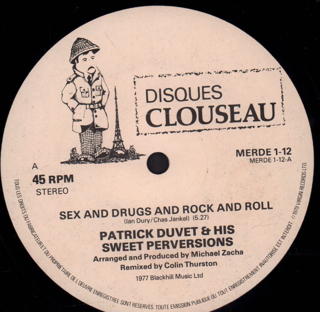 SEX AND DRUGS AND ROCK AND ROLL 12" SINGLE UK DISQUES CLOUSEAU 1977 B/W WAKE UP AND MAKE LOVE WITH ME BUT B SIDE LABEL IS MISSING (MERDE112) PIC SLEEVE