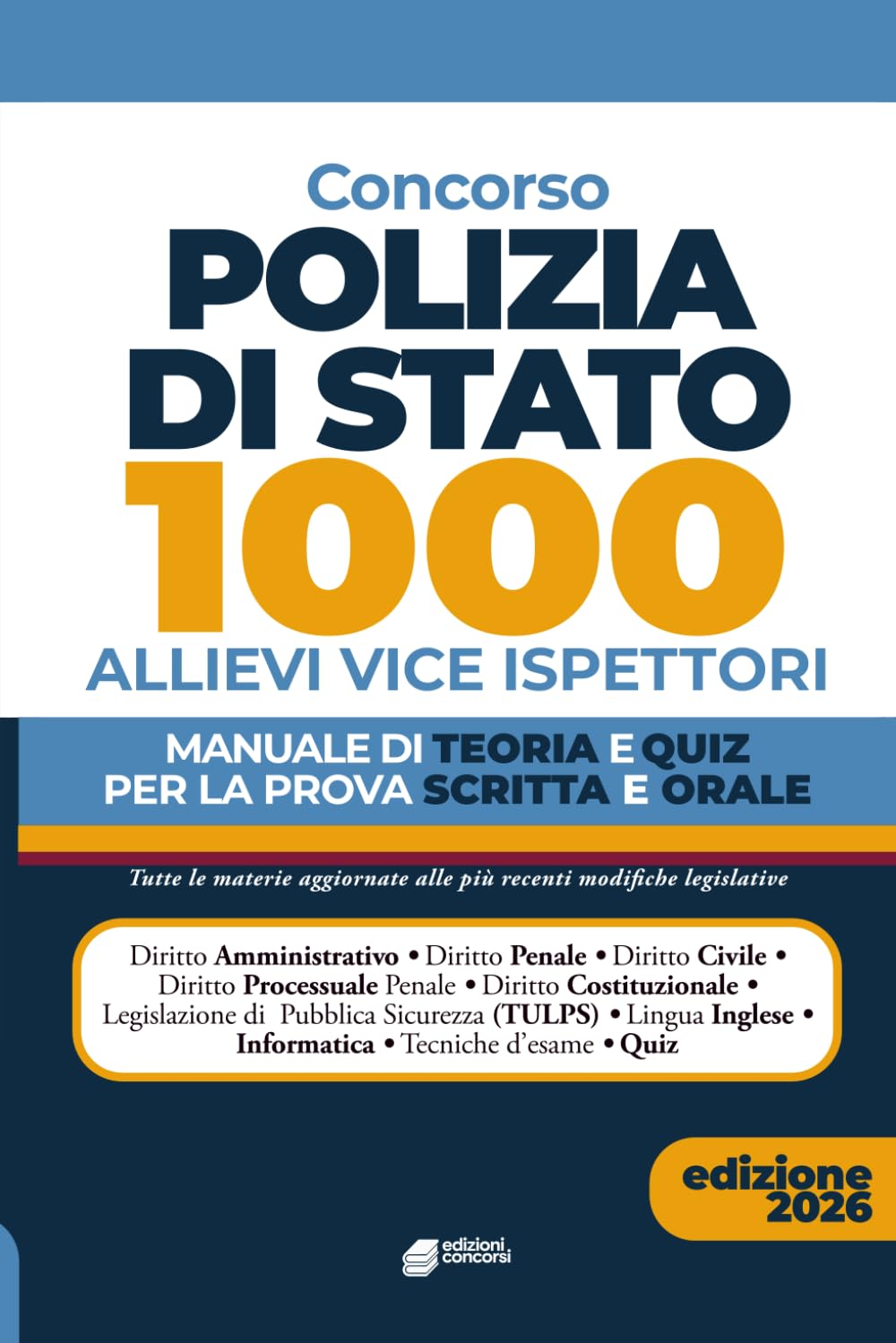 Concorso per 1000 allievi Vice Ispettore Polizia di Stato.: Manuale di Teoria e Quiz, completo per la prova scritta e orale