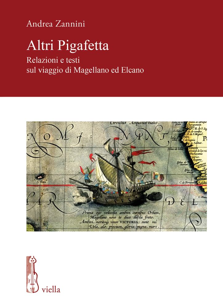 Altri Pigafetta. Relazioni E Testi Sul Viaggio Di Magellano Ed Elcano - 4