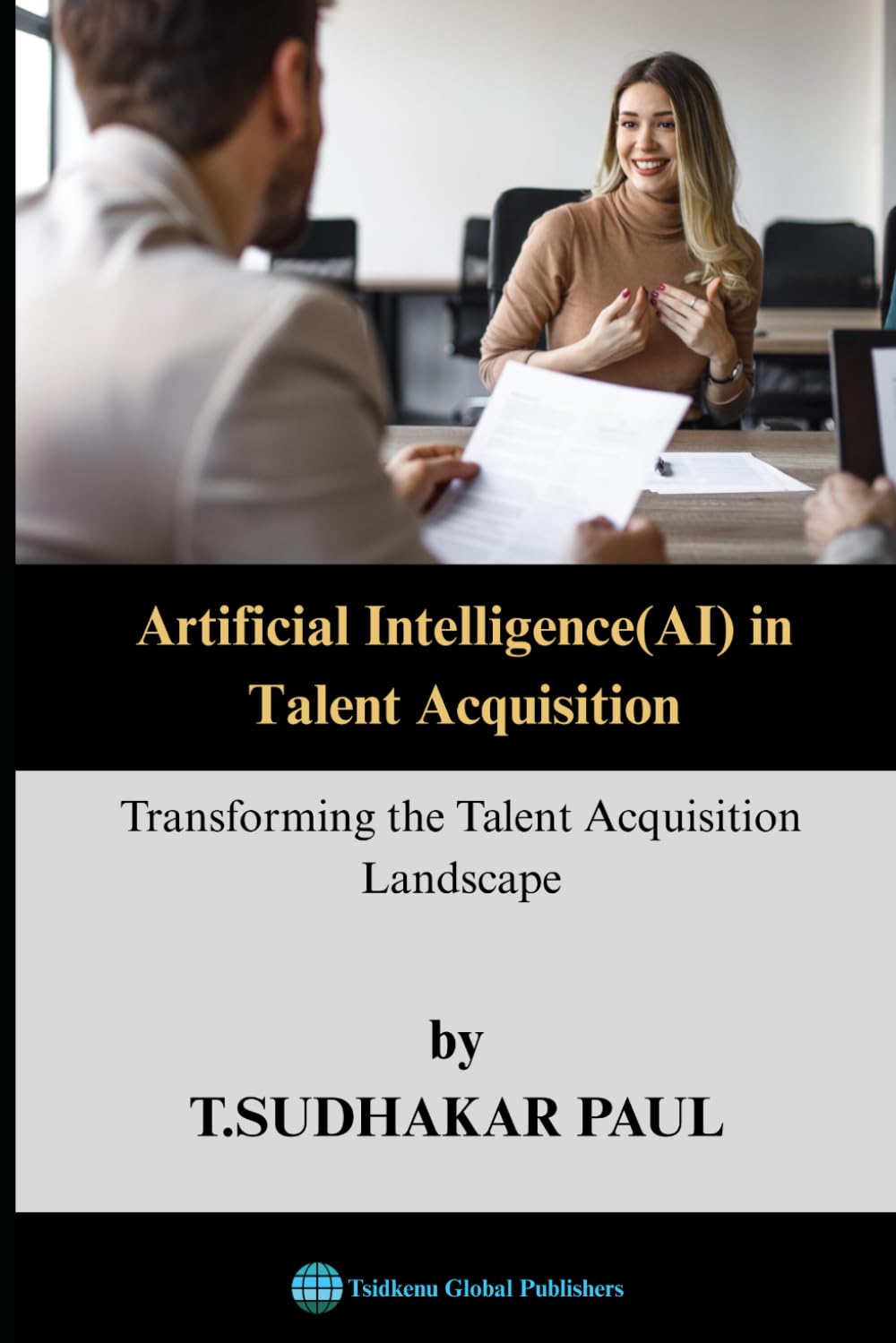 Artificial Intelligence(AI) in Talent Acquisition: Transforming the Talent Acquisition Landscape