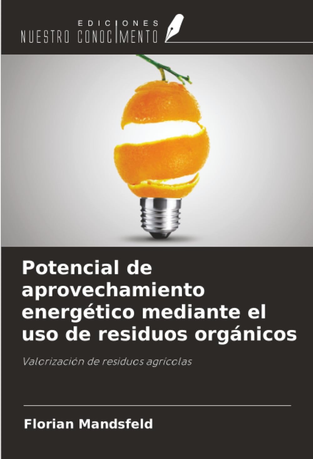 Potencial de aprovechamiento energético mediante el uso de residuos orgánicos: Valorización de residuos agrícolas