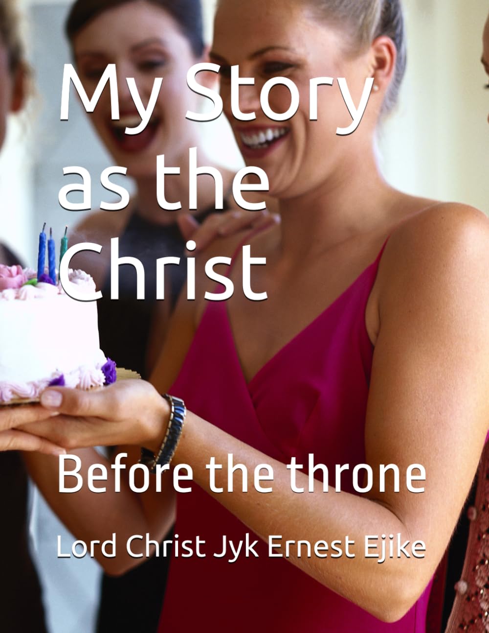 My Story as the Christ: Before the throne
