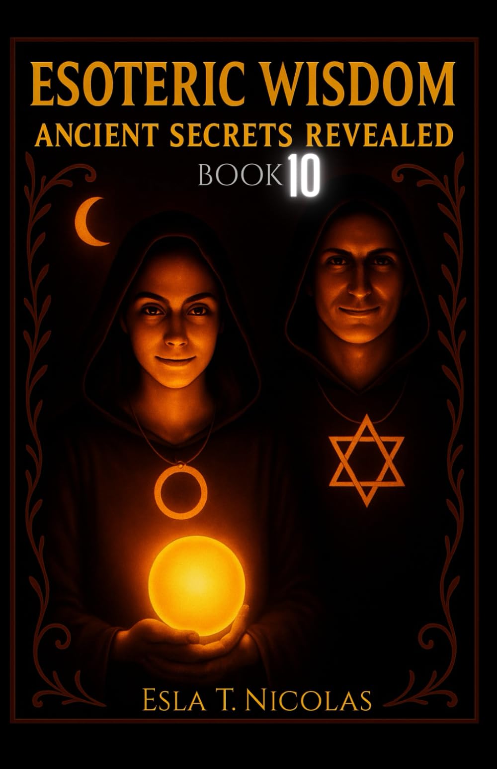Esoteric Wisdom BOOK 10: Ancient Secrets Revealed (ESOTERIC WISDOM Book series 1-13)
