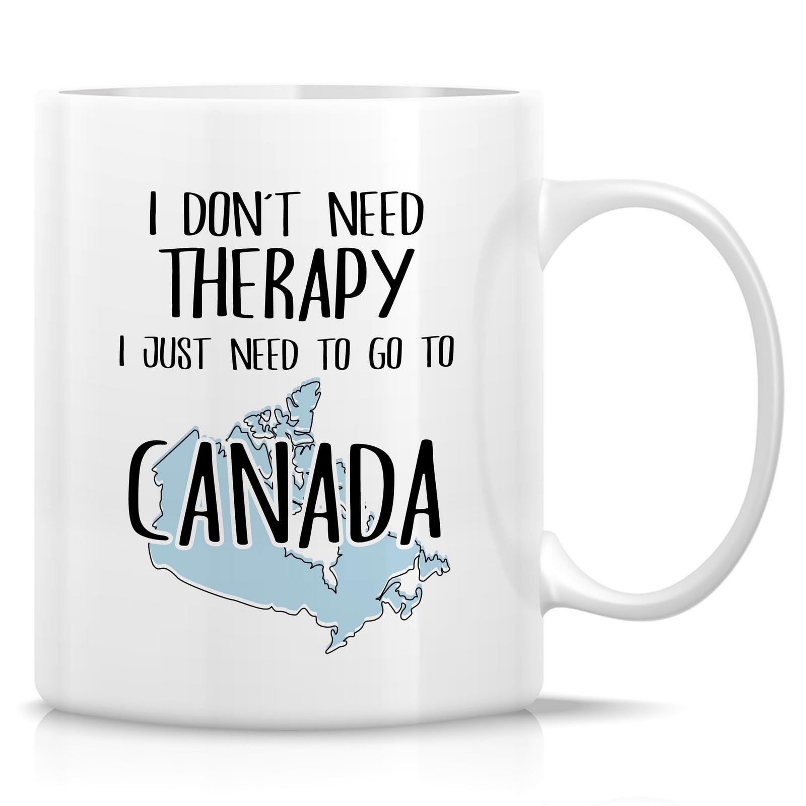 Retreez Funny Canada Lover Mug - Don't Need Therapy Just Need to Go to Canada Mug - 11 Oz Ceramic Coffee or Tea Cup - Humorous Gift for Travel Enthusiasts, Canada Fans - Birthday, Holiday Gift For Her