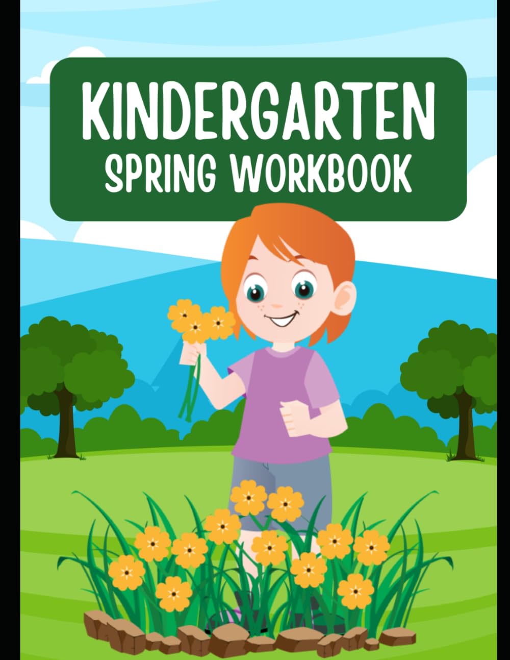 KINDERGARTEN SPRING WORKBOOK: A Fresh and Fun Seasonal Learning Activity Book for Preschool and Pre-K Prep