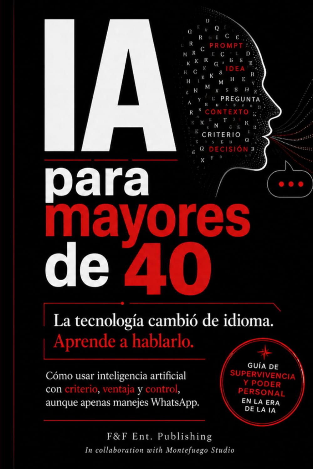 IA para mayores de 40: La tecnología cambió de idioma. Aprende a hablarlo.