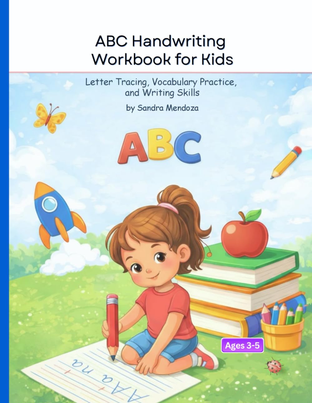 ABC Handwriting Workbook for Kids: Letter Tracing, Vocabulary Practice, and Writing Skills for Ages 3–5