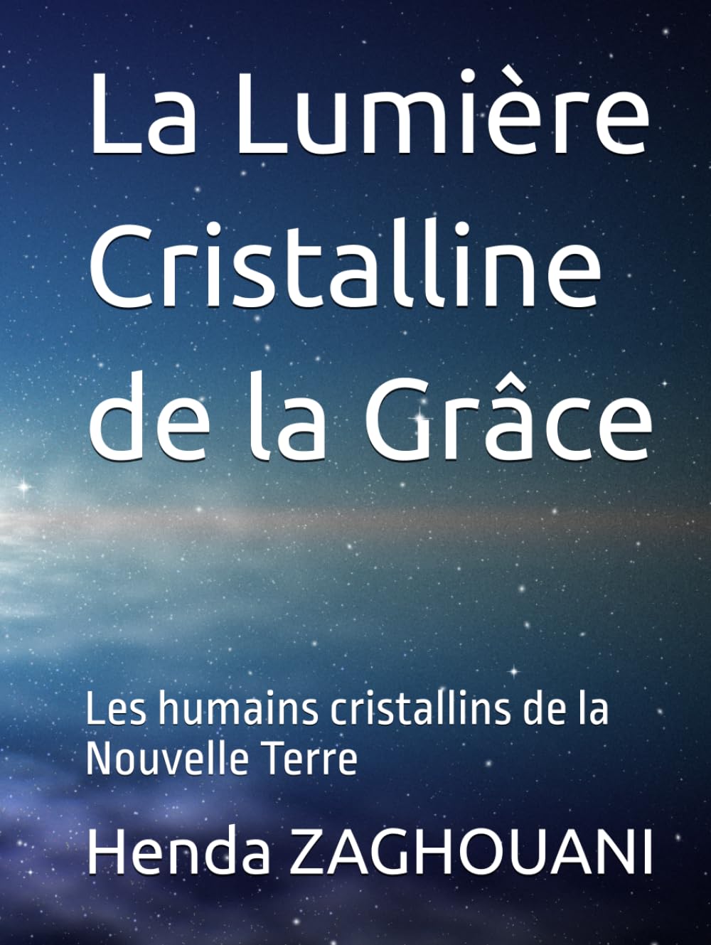 La Lumière Cristalline de la Grâce: Les humains cristallins de la Nouvelle Terre