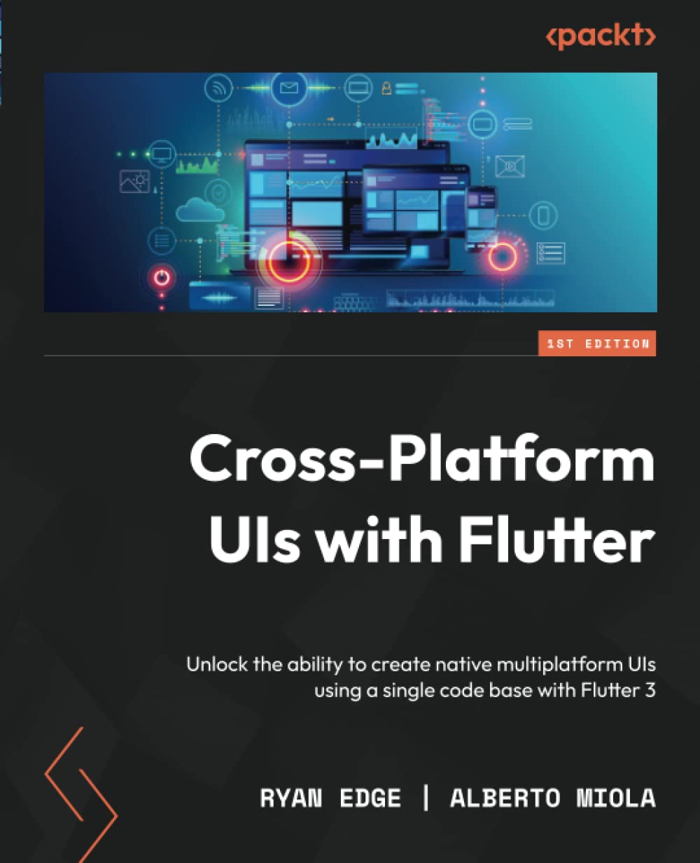 Cross-Platform UIs with Flutter: Unlock the ability to create native multiplatform UIs using a single code base with Flutter 3