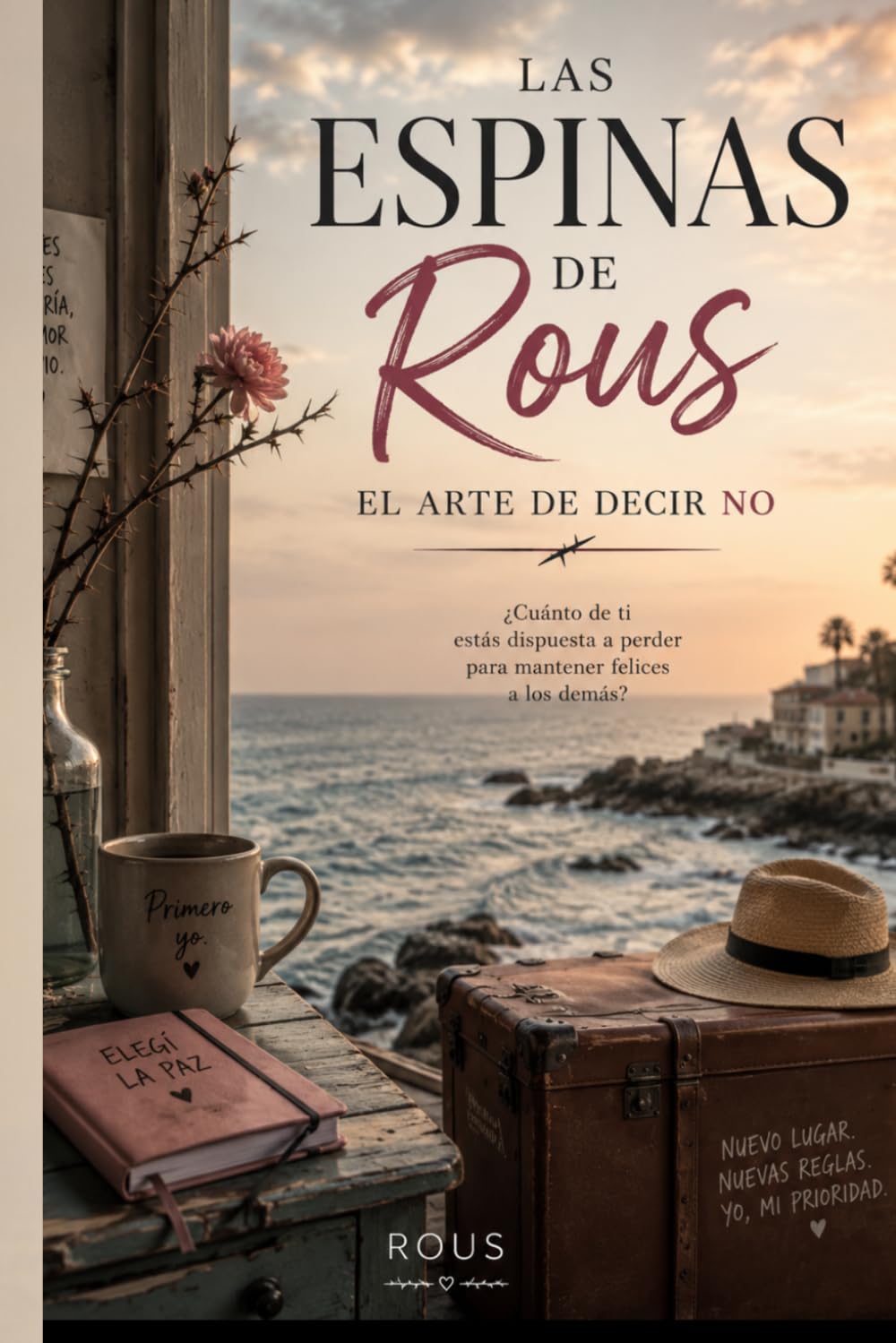 LAS ESPINAS DE ROUS: El arte de decir NO