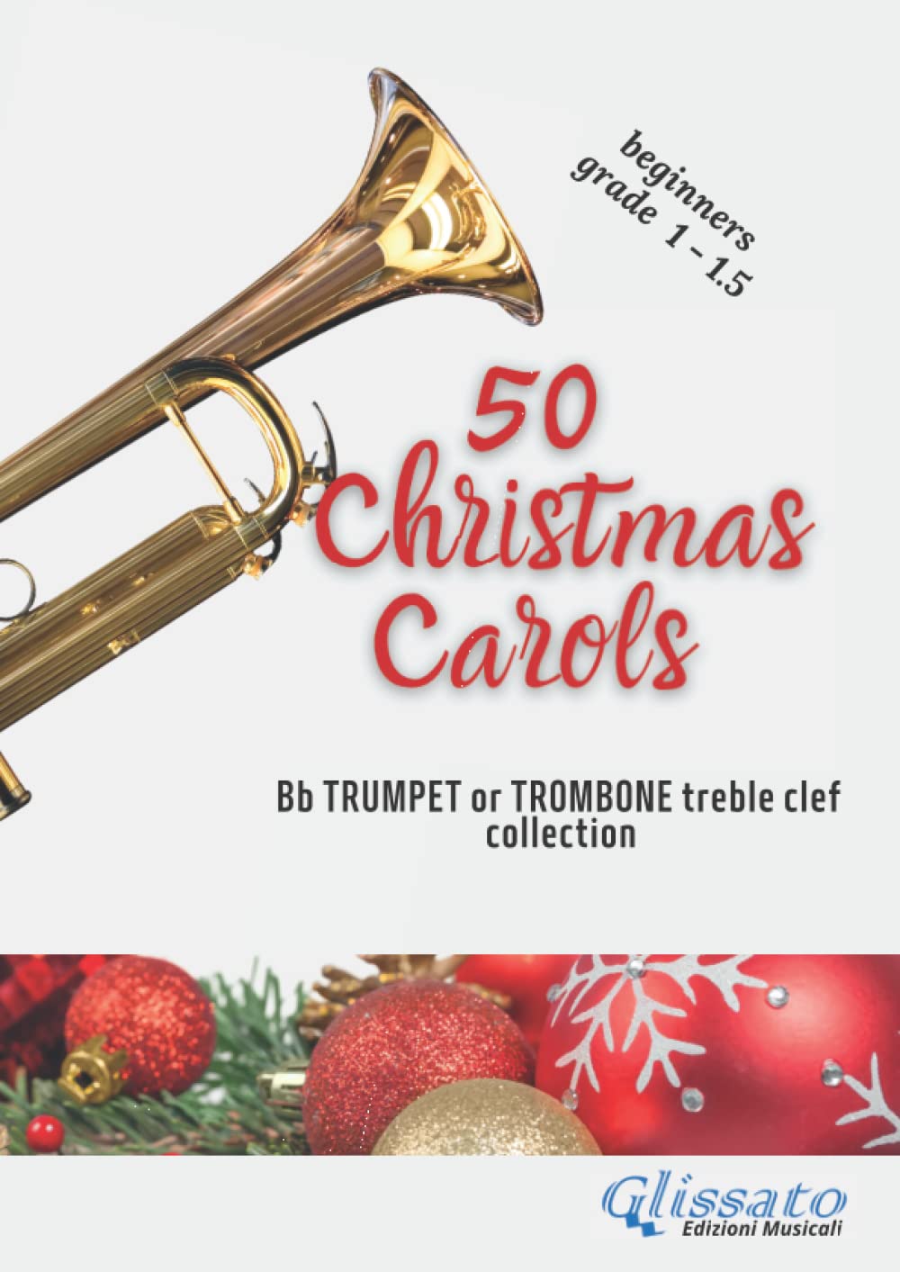 50 Christmas Carols - Bb Trumpet/Cornet or Trombone treble clef sheet music: beginners grade 1 - 1.5
