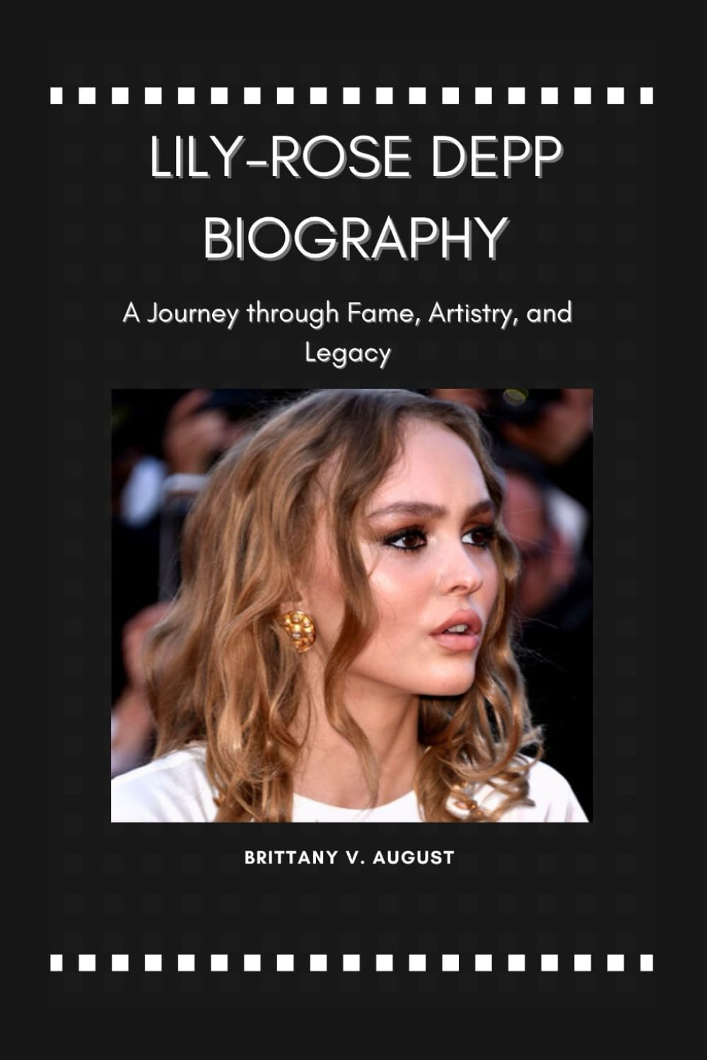 LILY-ROSE DEPP BIOGRAPHY: A Journey through Fame, Artistry, and Legacy