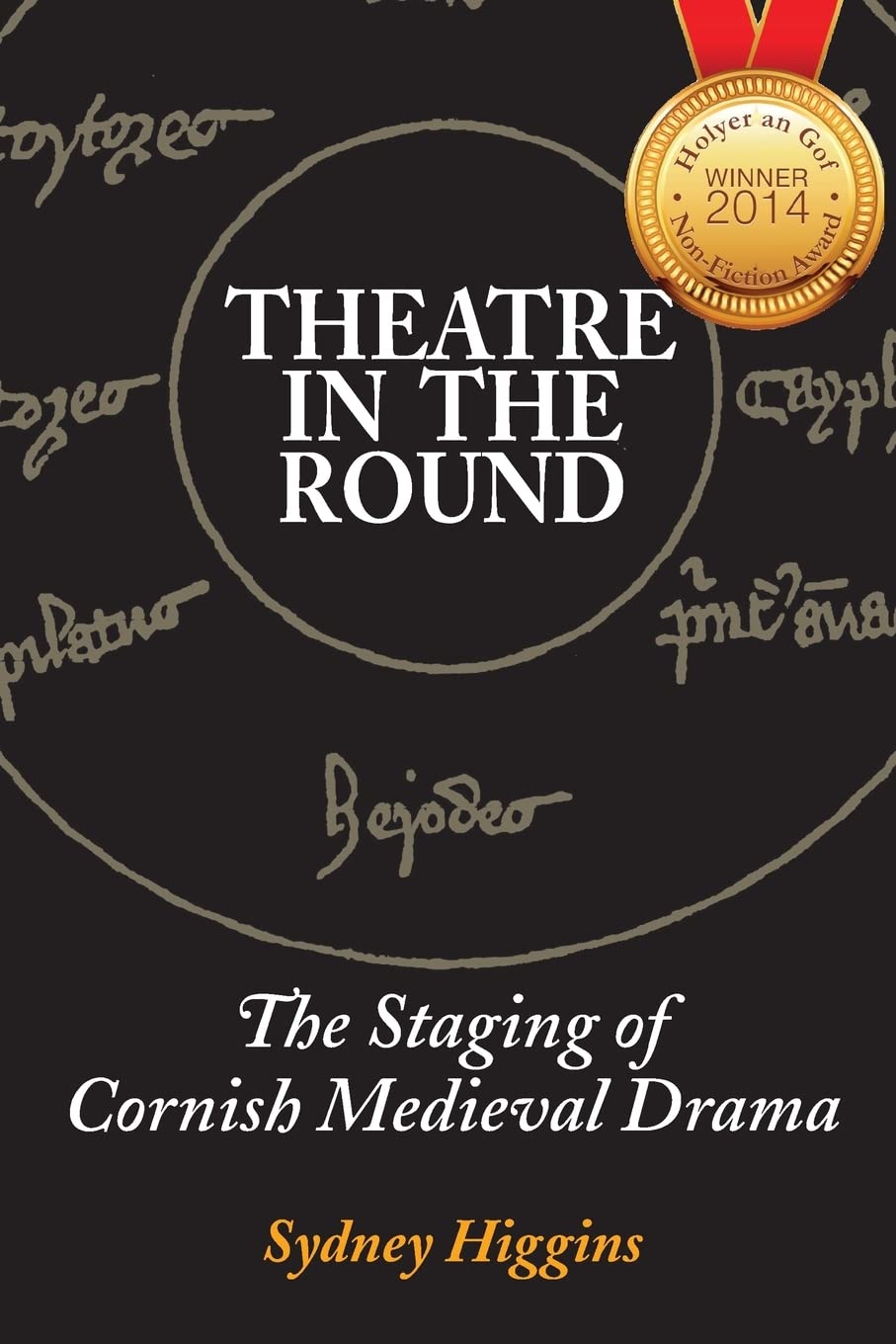 Theatre in the Round: The Staging of Cornish Medieval Drama