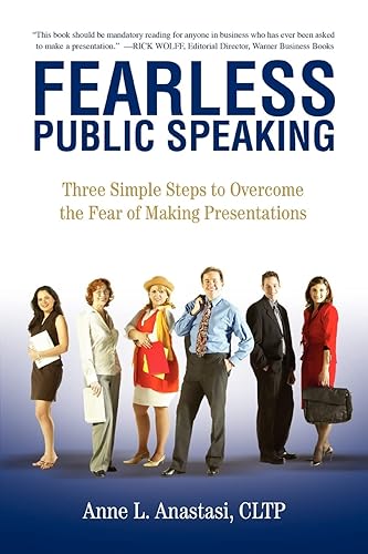 Fearless Public Speaking: Three Simple Steps to Overcome the Fear of Making Presentations