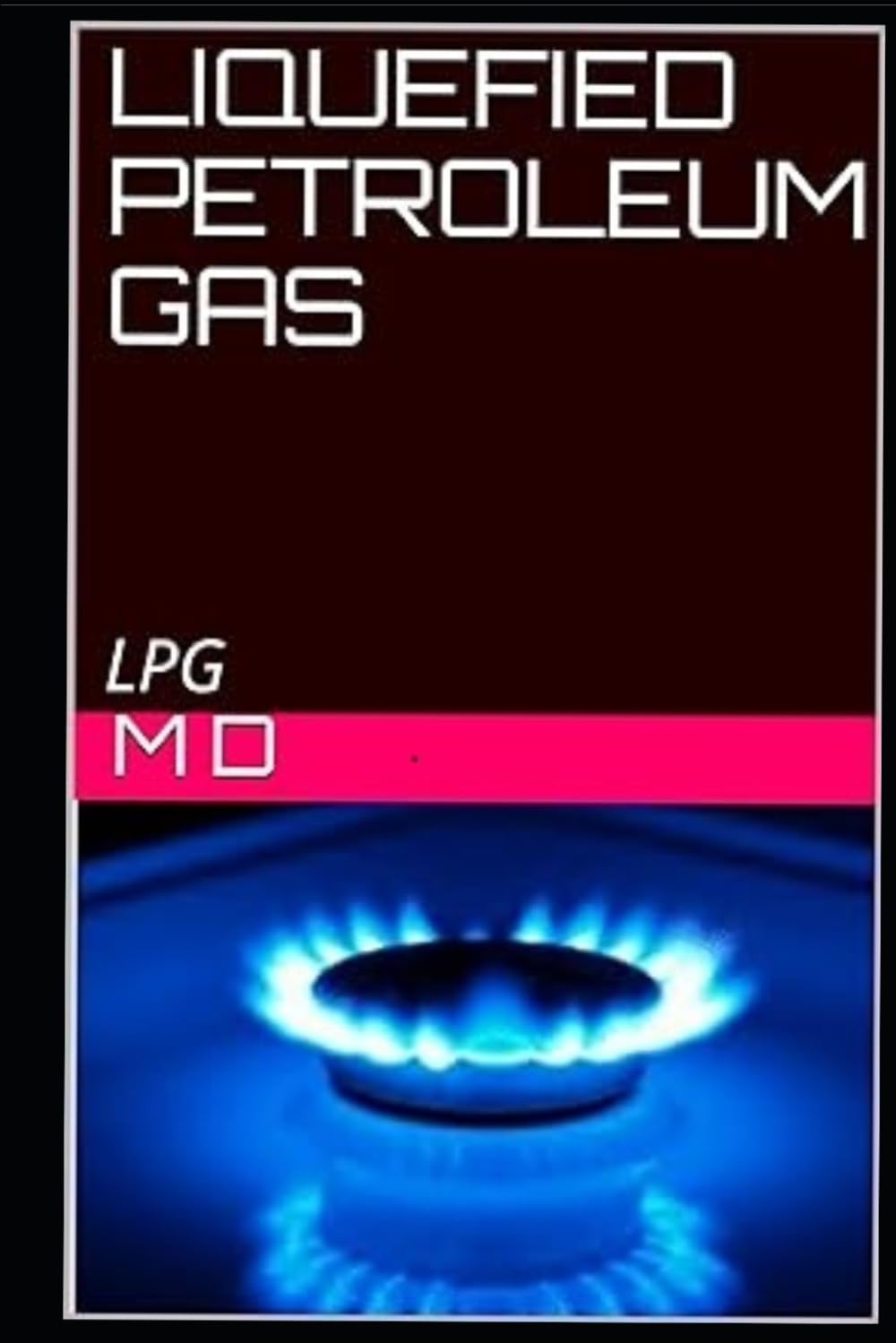 LIQUEFIED PETROLEUM GAS: LPG,PROPANE,BUTANE