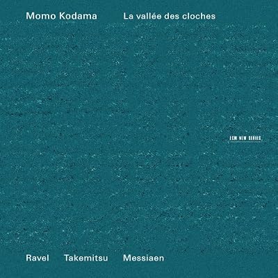 La Vallee des Cloches - Ravel, Takemitsu & Messiaen