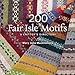 200 Fair Isle Motifs: A Knitter's Directory