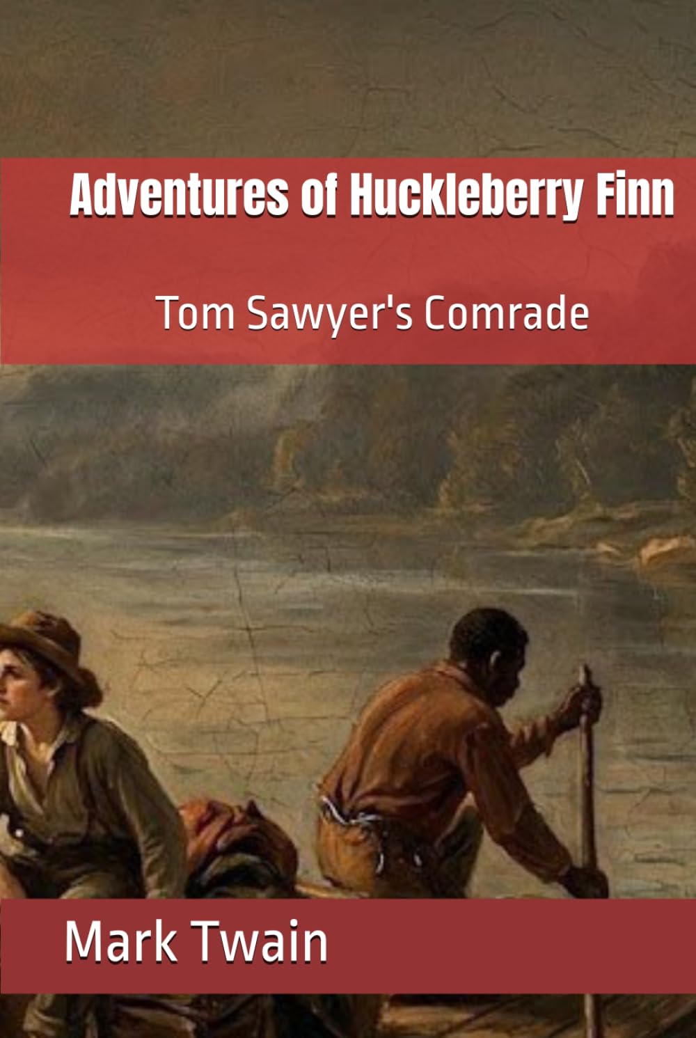Adventures of Huckleberry Finn: Tom Sawyer's Comrade