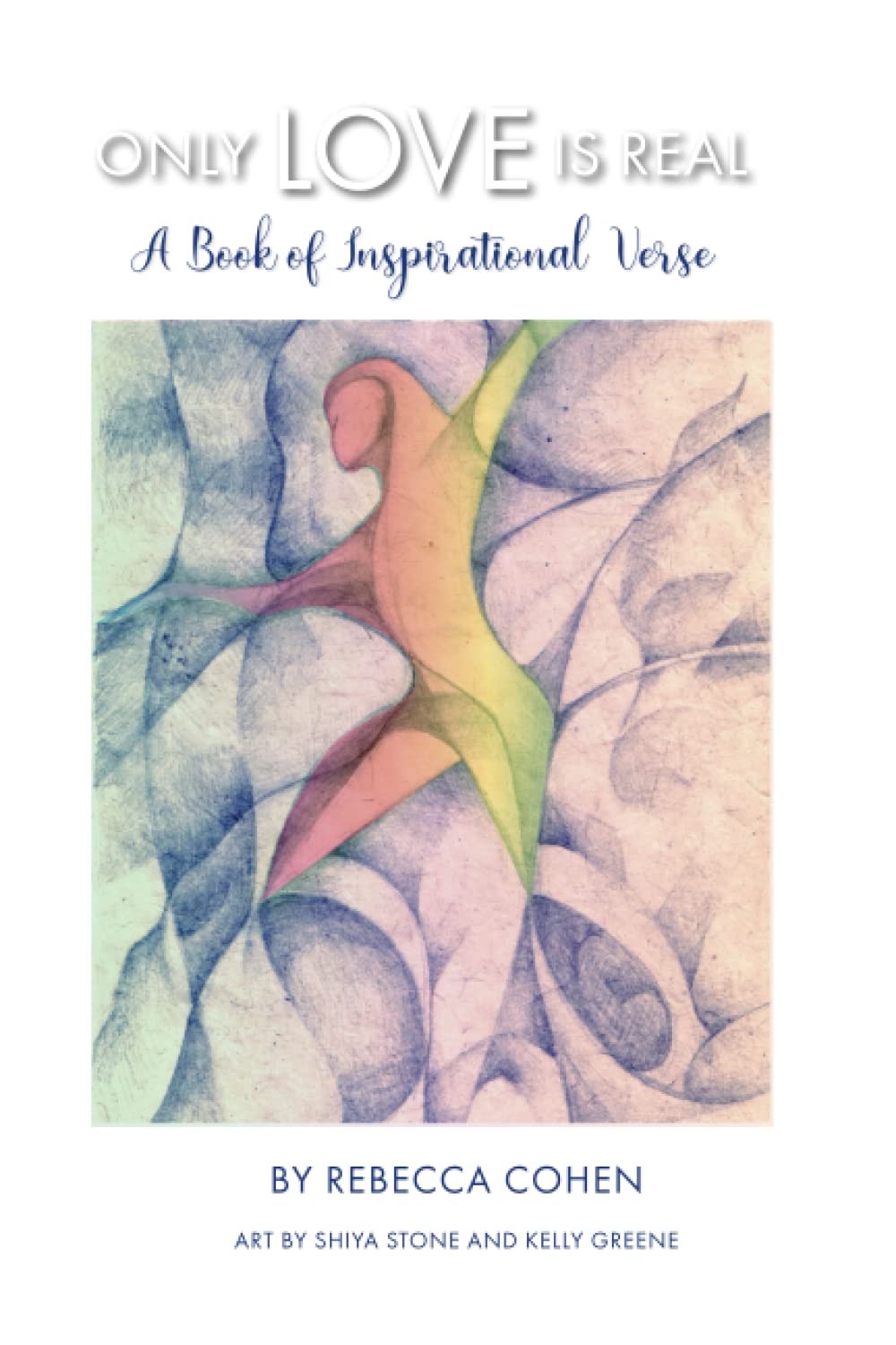 Only Love is Real: a Book of Inspirational Verse