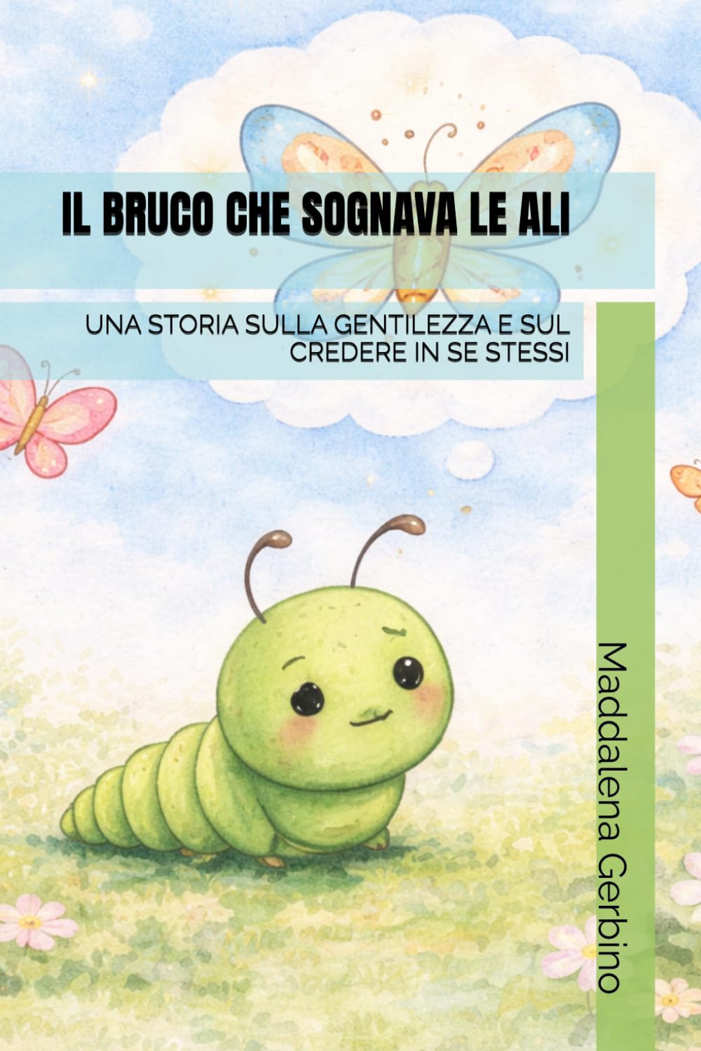 IL BRUCO CHE SOGNAVA LE ALI: Una storia sulla gentilezza e sul credere in se stessi