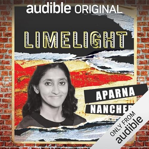 Ep. 6: Facing Fear with Aparna Nancherla (Limelight) Audiobook By Hal Sparks, Jessi Campbell, Ryan Singer, Janine Brito, Todd Armstrong, Aparna Nancherla cover art