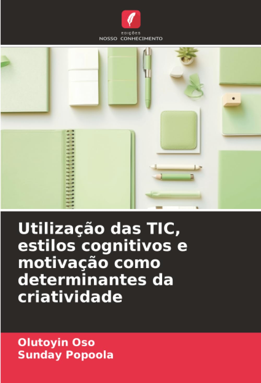 Utilização das TIC, estilos cognitivos e motivação como determinantes da criatividade