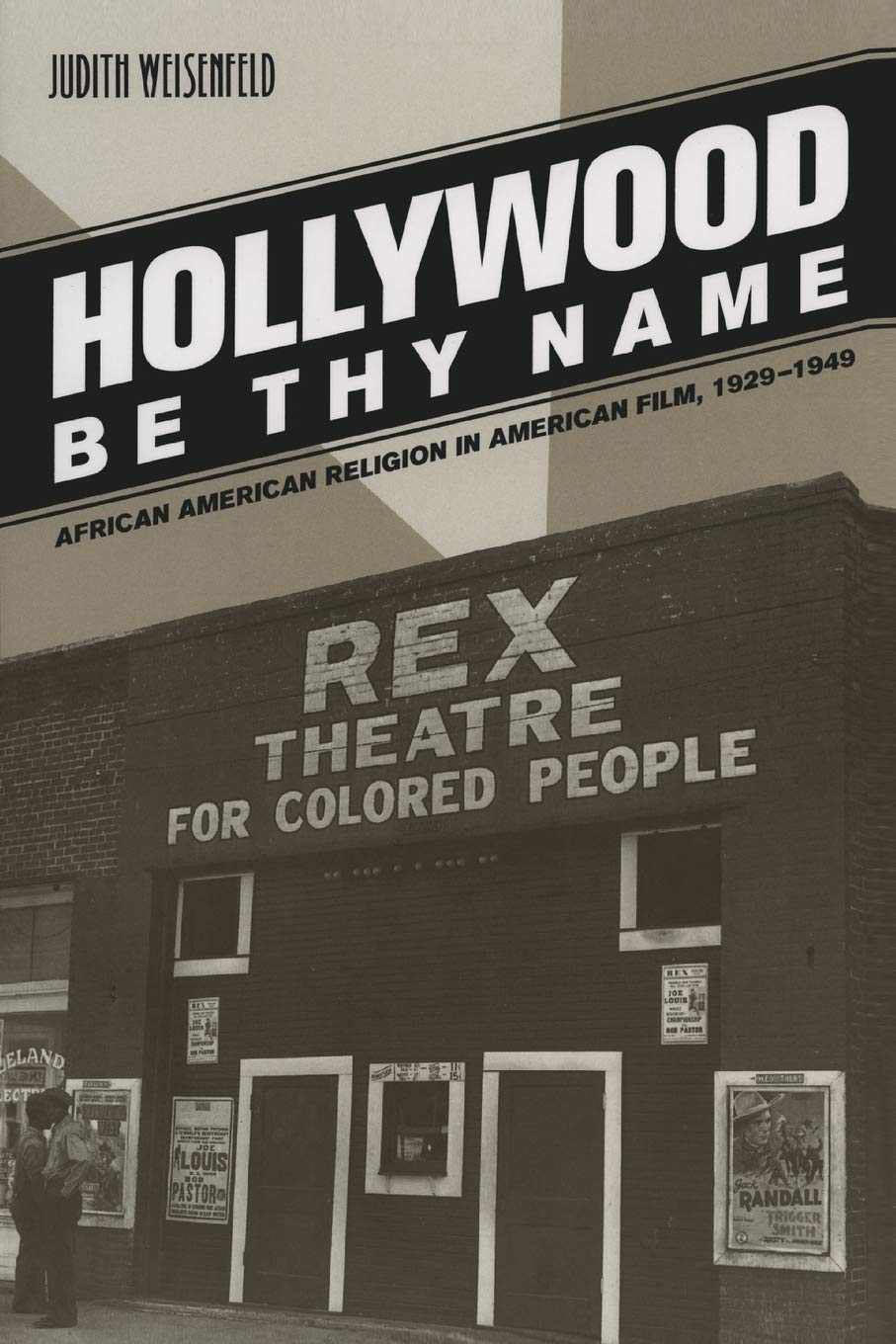 Hollywood Be Thy Name: African American Religion in American Film, 1929–1949