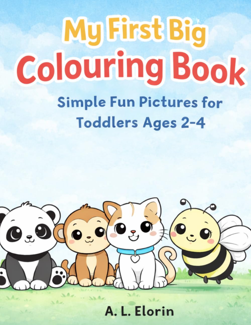 My First Big Colouring Book: Simple Fun Pictures for Toddlers Ages 2–4