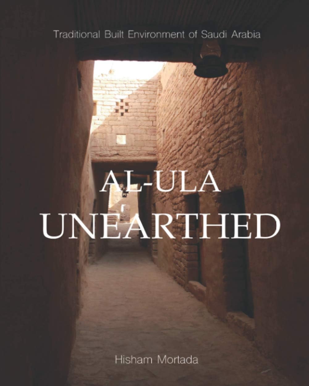 Traditional Built Environment of Saudi Arabia: Al-Ula Unearthed Paperback – September 26, 2020