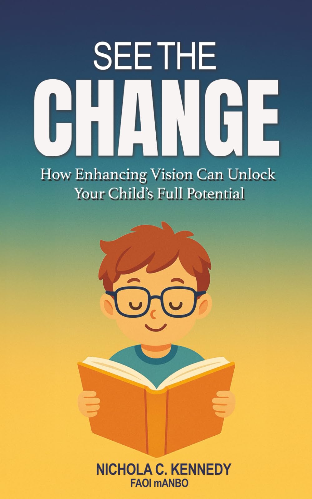 See the Change: How Enhancing Vision Can Unlock Your Child’s Full Potential