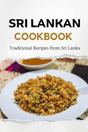Sri Lankan Cookbook: Traditional Recipes from Sri Lanka (Asian Food)