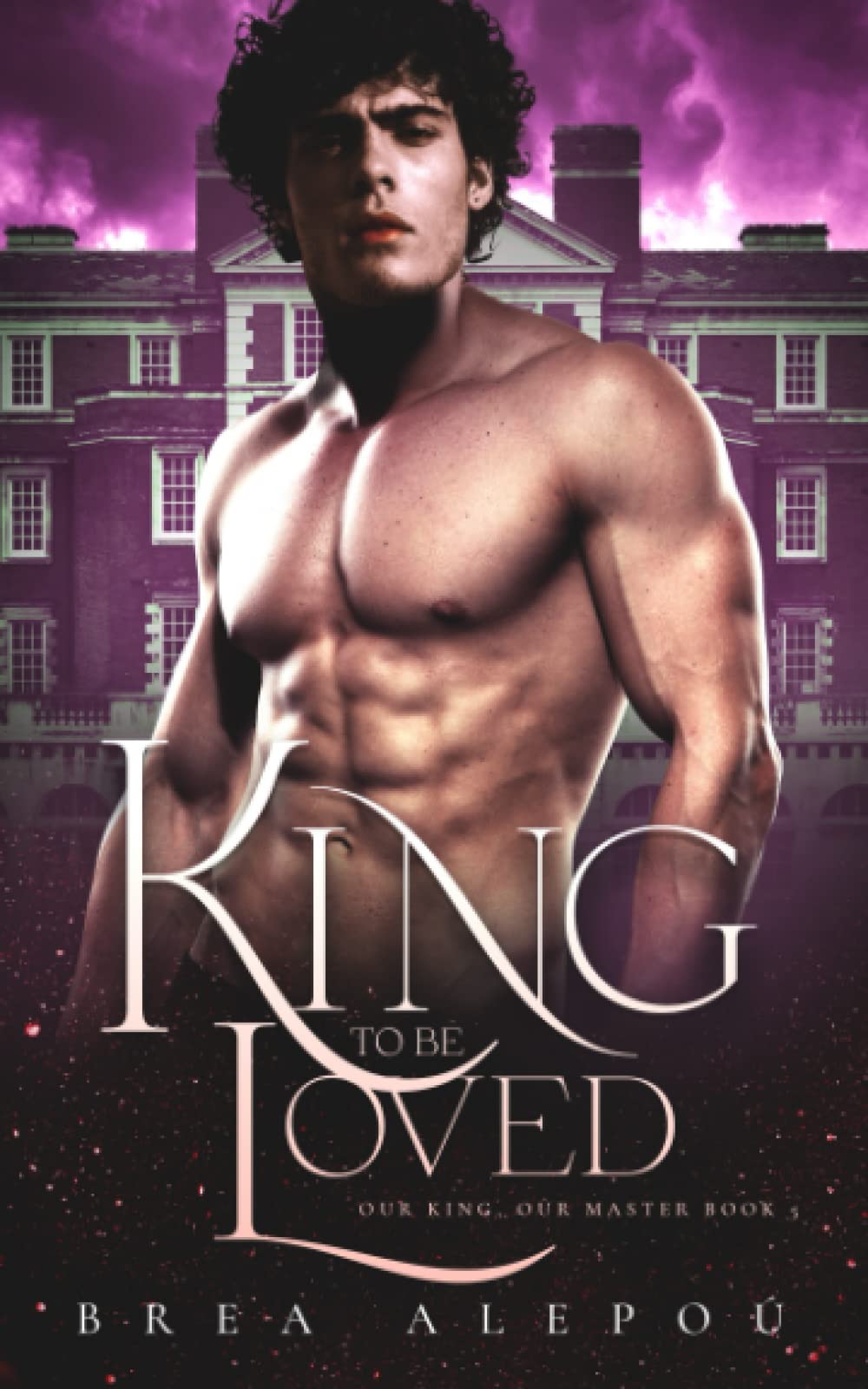 A King to be Loved: 5 (Our king, Our Master)