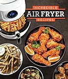 incredible air fryer recipes