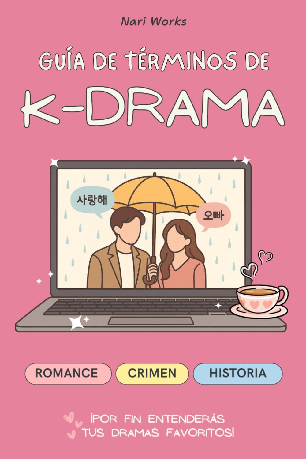 Guía de términos de K-Drama: Guía de Vocabulario de Dramas Coreanos: Más de 300 Palabras y Frases Esenciales en Coreano con Pronunciación Romanizada. ... (K-Drama Word Guides (English & Español))