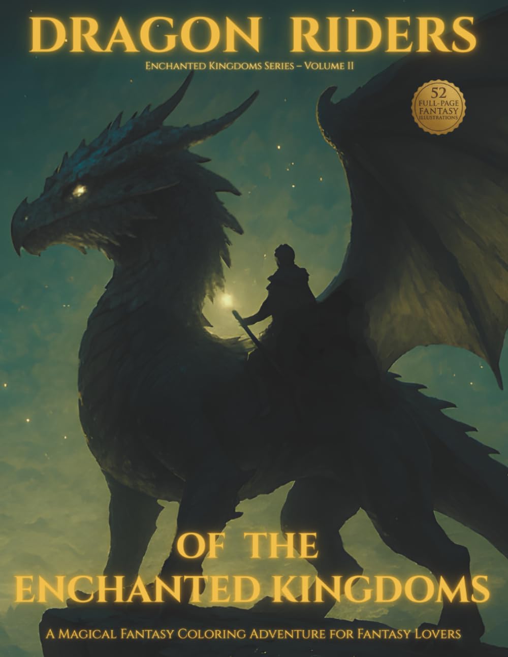 Dragon Riders of the Enchanted Kingdoms: An Epic Fantasy Coloring Book for Adults (Enchanted Kingdoms: The Codex Collection)