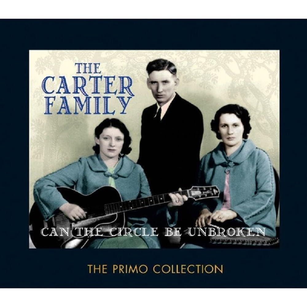 The Carter Family - Can the Circle Be Unbroken (2006)