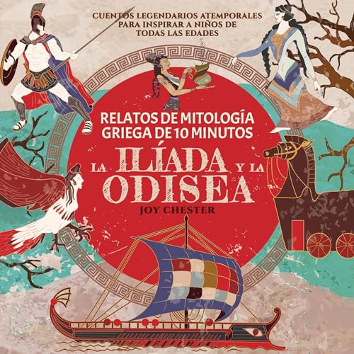 Listen to Relatos de la mitolog&amp;iacute;a griega en 10 minutos- La Il&amp;iacute;ada y La Odisea [Stories of Greek Mythology in 10 Minutes- The Iliad and The Odyssey] by Joy Chester episode artwork