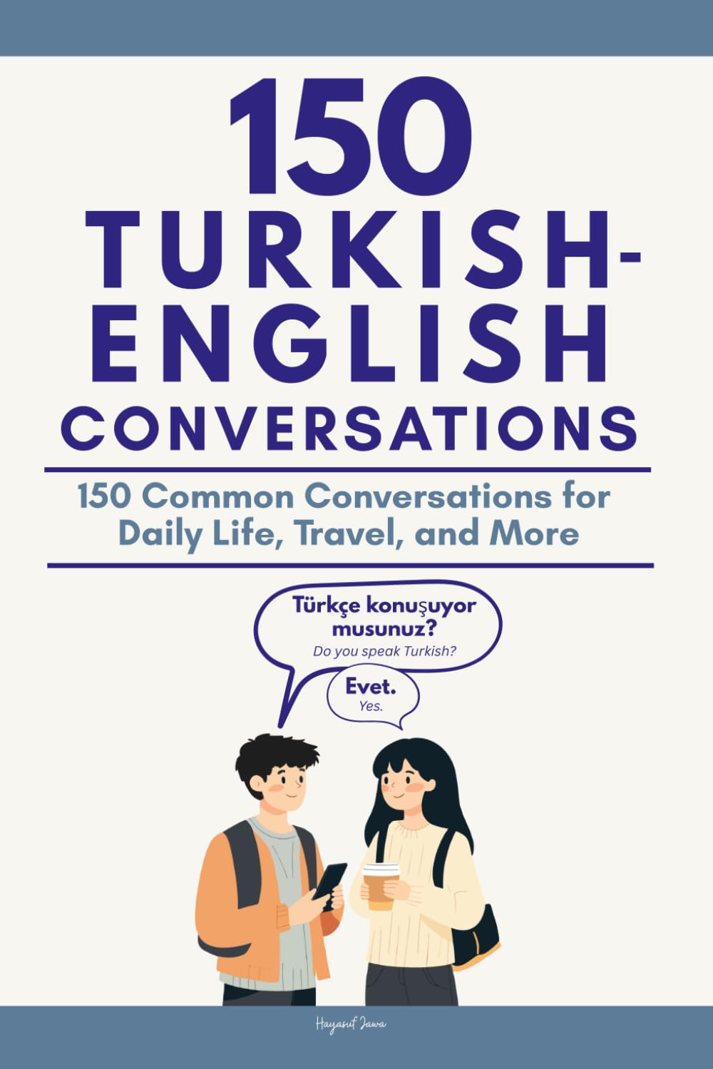 Conversational Turkish: 150 Common Conversations for Daily Life, Travel, and More