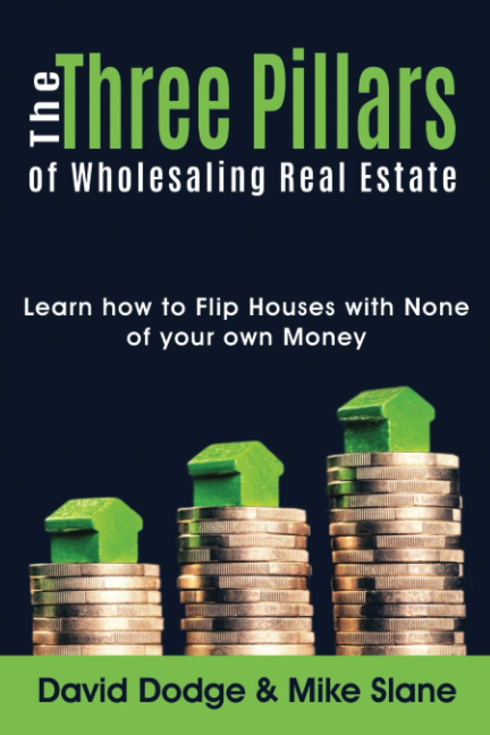 The Three Pillars of Wholesaling Real Estate: Learn How to Wholesale