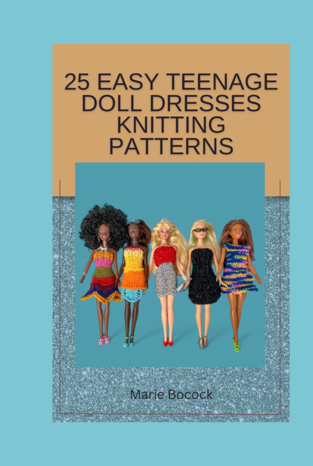 25 Easy Teenage Dolls Dresses Knitting Patterns (Knitting Patterns for Teenage Fashion Dolls)