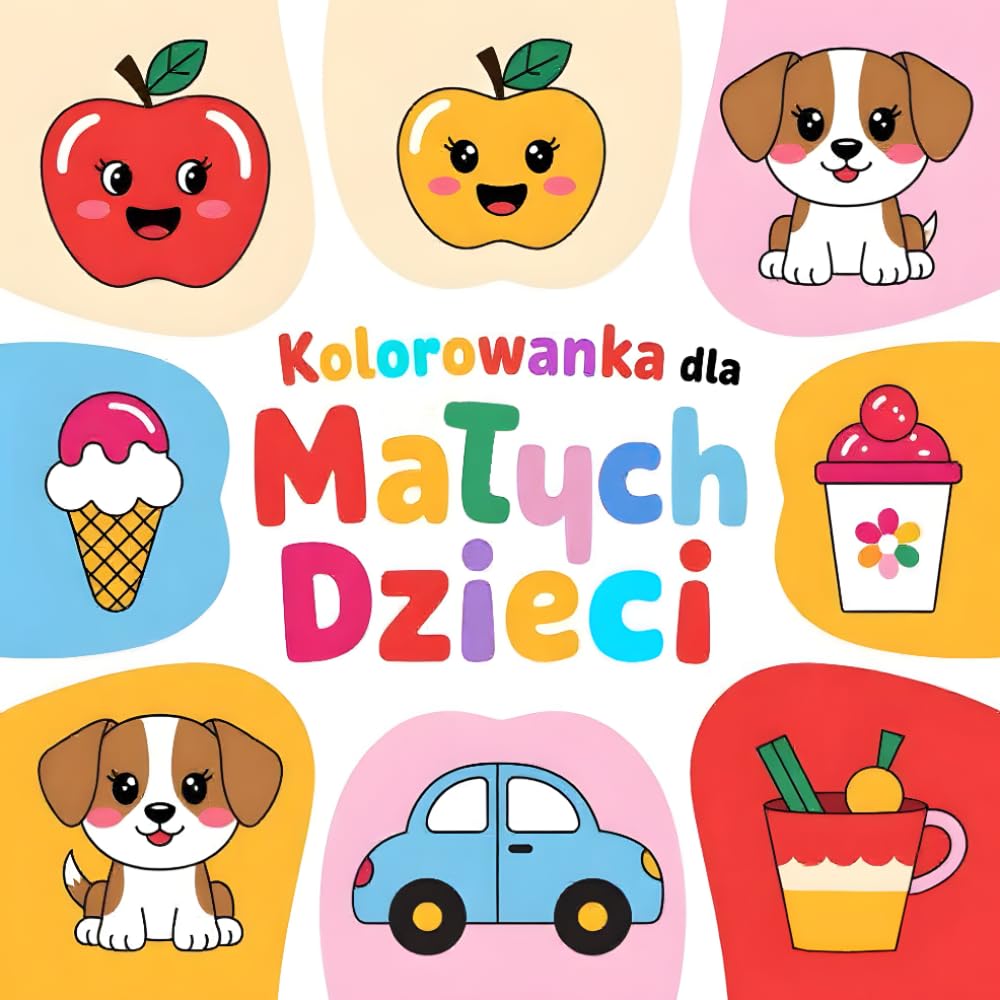 Kolorowanka dla Małych Dzieci: Duże i proste obrazki do kolorowania