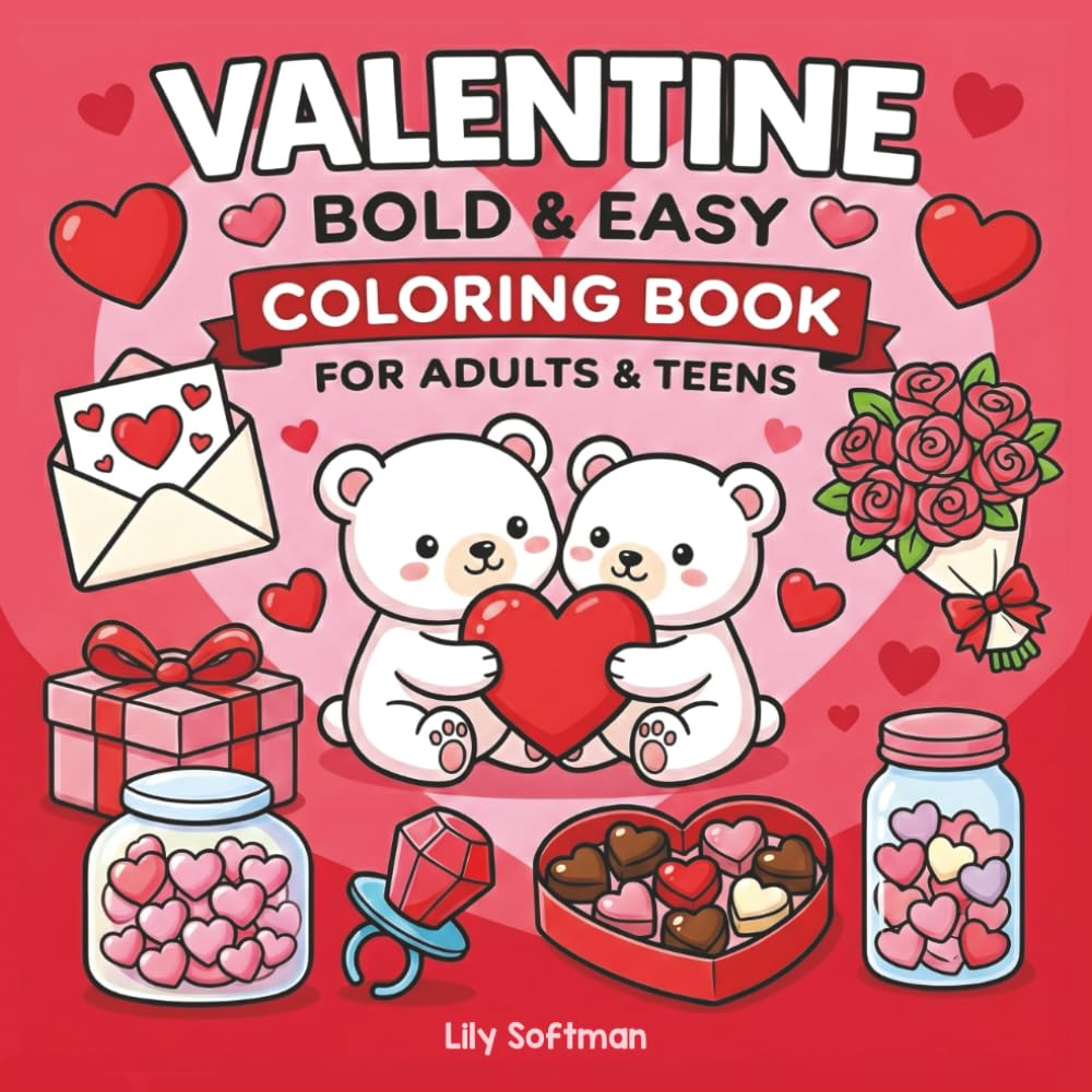 Valentine Bold & Easy Coloring Book for Adults & Teens: Simple Large-Print Valentine Designs for Relaxation, Stress Relief & Creative Fun | Cute Hearts, Love & Cozy Illustrations