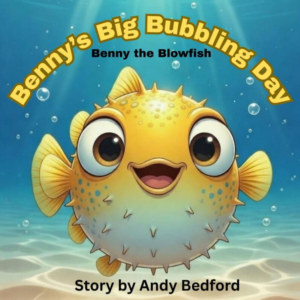 Benny’s Big Bubbling Day: Benny the Blowfish