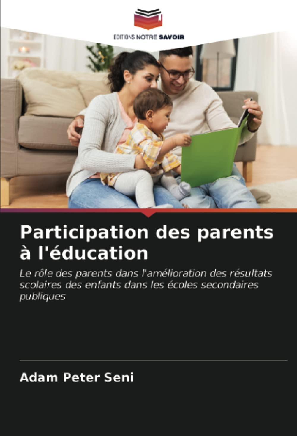 Participation des parents à l'éducation: Le rôle des parents dans l'amélioration des résultats scolaires des enfants dans les écoles secondaires publiques