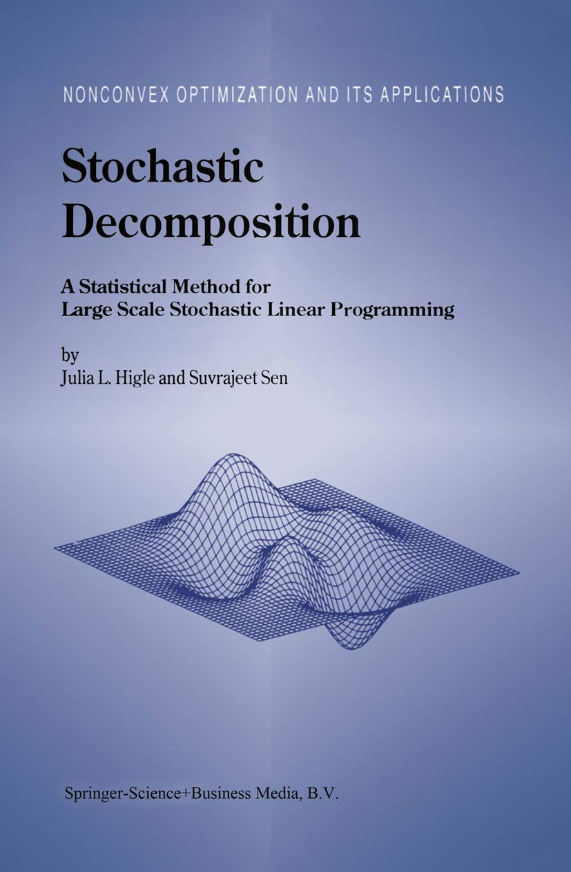 Stochastic Decomposition: A Statistical Method for Large Scale Stochastic Linear Programming: 8 (Nonconvex Optimization and Its Applications, 8)