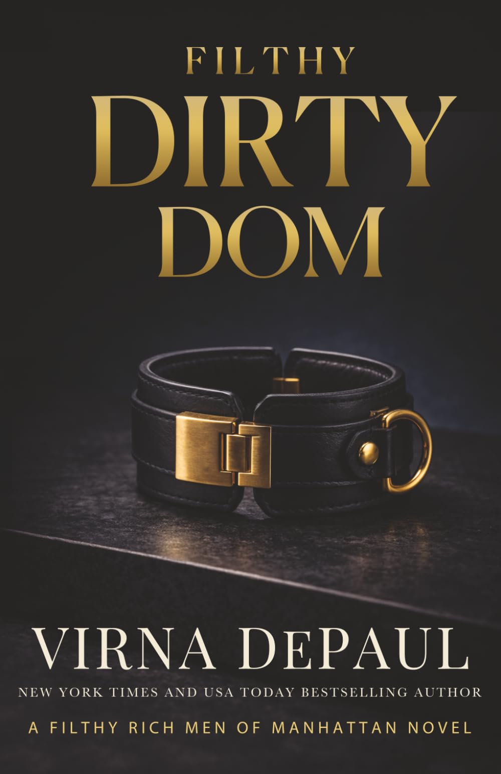 Filthy Dirty Dom: A Dark Protector Billionaire Romance (Filthy Rich Men of Manhattan)