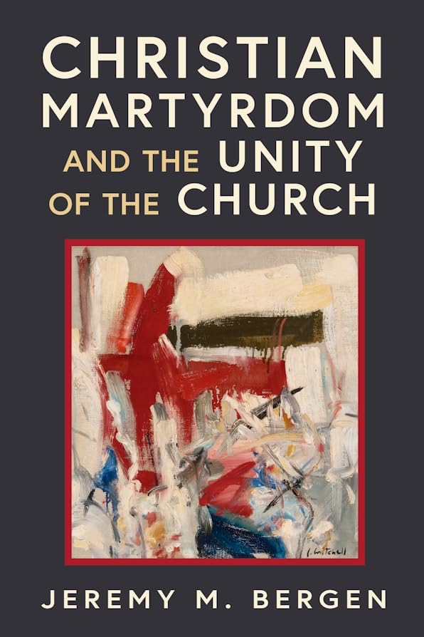 Christian Martyrdom and the Unity of the Church