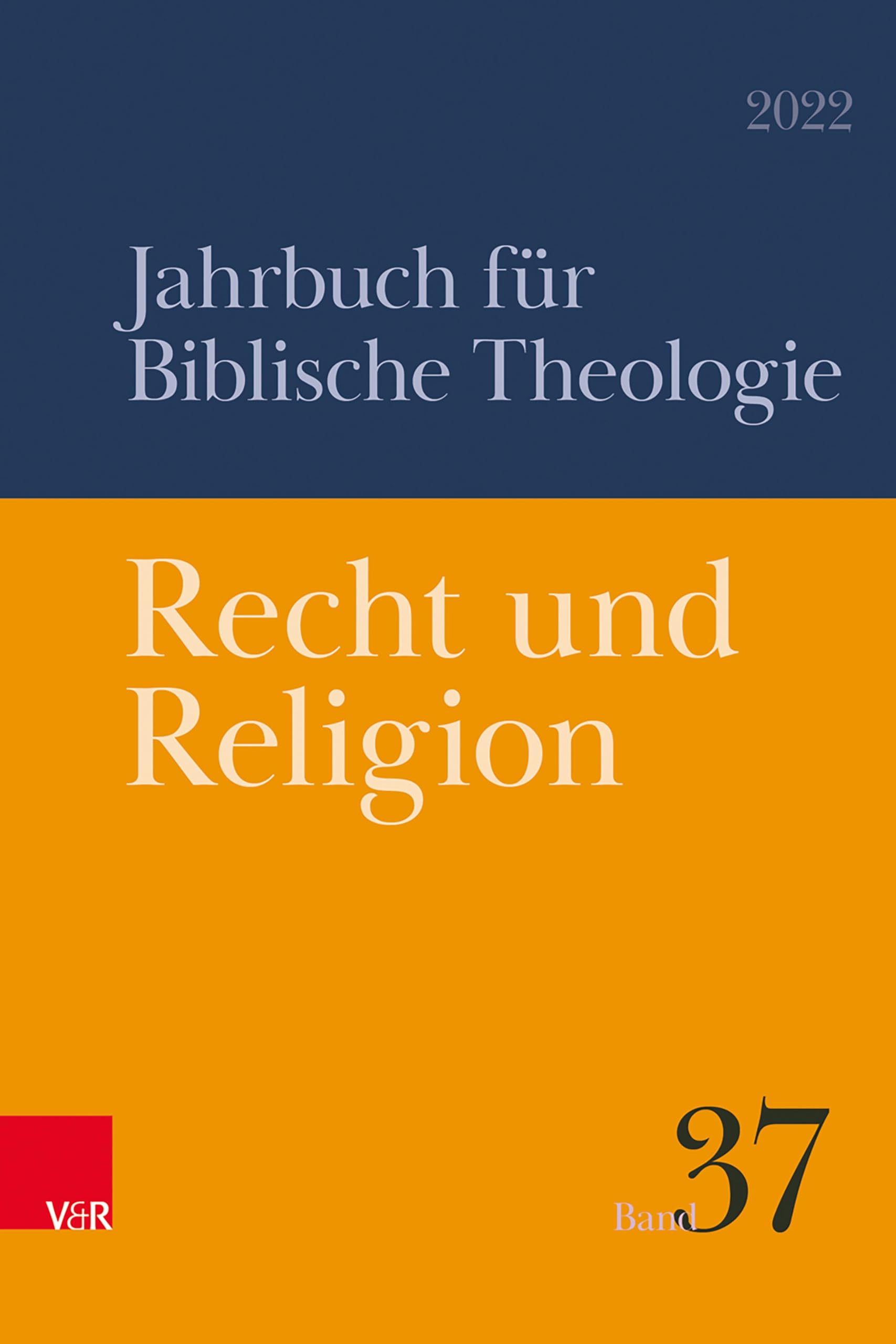 Recht und Religion (Jahrbuch für Biblische Theologie 372022)