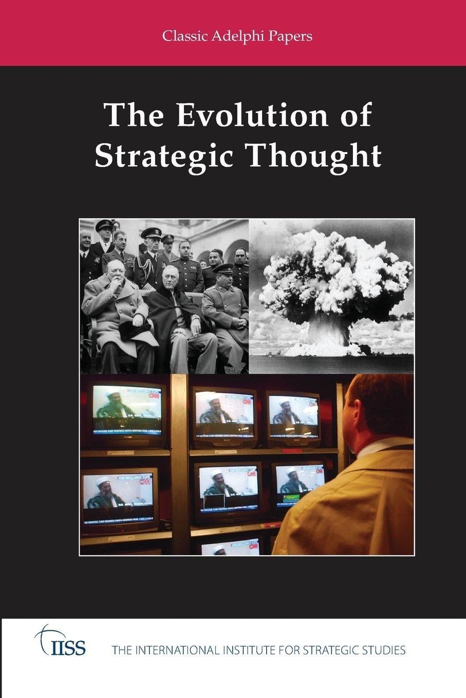 The Evolution of Strategic Thought: Classic Adelphi Papers (Adelphi series)