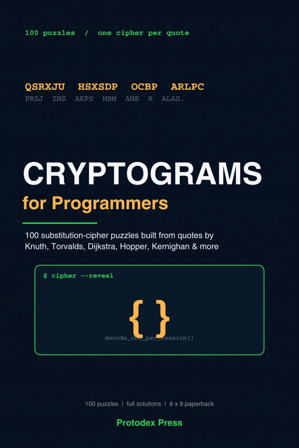 Cryptograms for Programmers: 100 Substitution-Cipher Puzzles Built from Quotes by Knuth, Torvalds, Dijkstra, Hopper, Kernighan, and More
